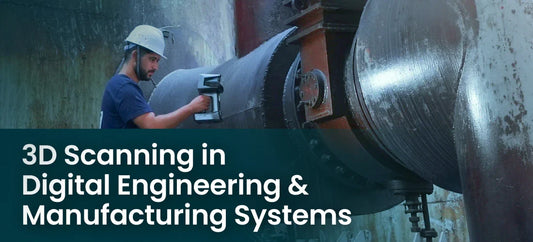 How 3D Scanning Applications Help You to Transform Design, Engineering, and Manufacturing with Modern 3D Technology