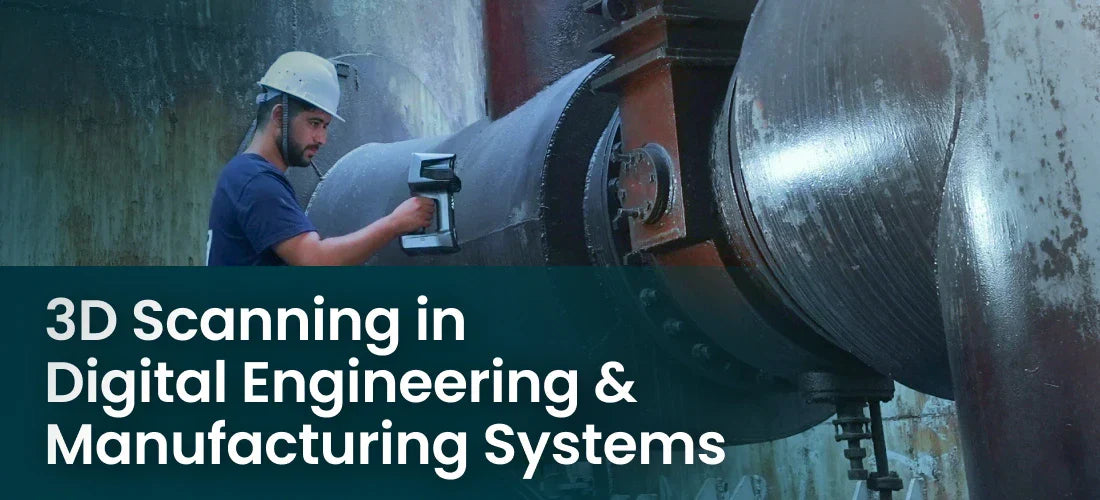 How 3D Scanning Applications Help You to Transform Design, Engineering, and Manufacturing with Modern 3D Technology