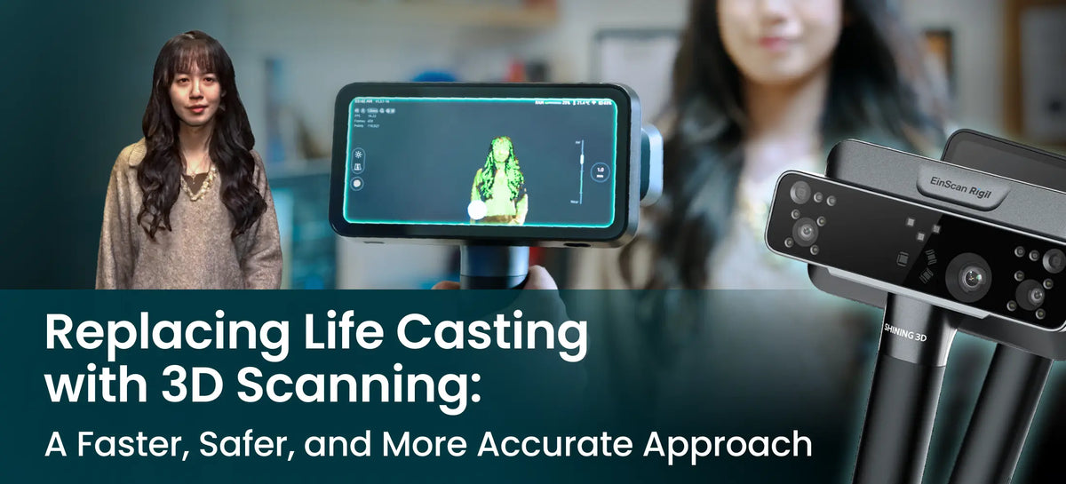 Life Casting vs 3D Scanning: Comparing Accuracy, Speed, Safety, and Workflow Efficiency