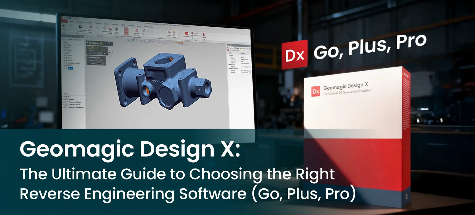 A Complete Guide to Geomagic Design X Reverse Engineering Software: From Entry-Level to Pro