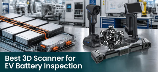 Best 3D Scanner for EV Battery Inspection in 2026