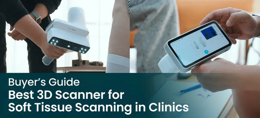 Best 3D Scanner for Soft Tissue Scanning in Clinics (2026 Buyer's Guide)