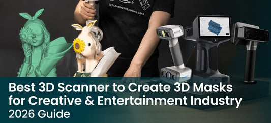 Best 3D Scanner to Create 3D Masks for Creative  & Entertainment Industry in 2026