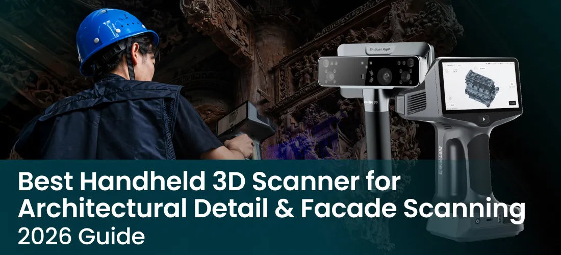 Best Handheld 3D Scanner for Architectural Detail & Façade Scanning in 2026